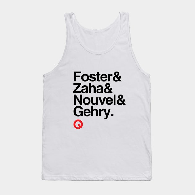 Foster/Zaha/Nouvel/Gehry Tank Top by archiquotes